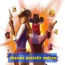 chaves assistir online